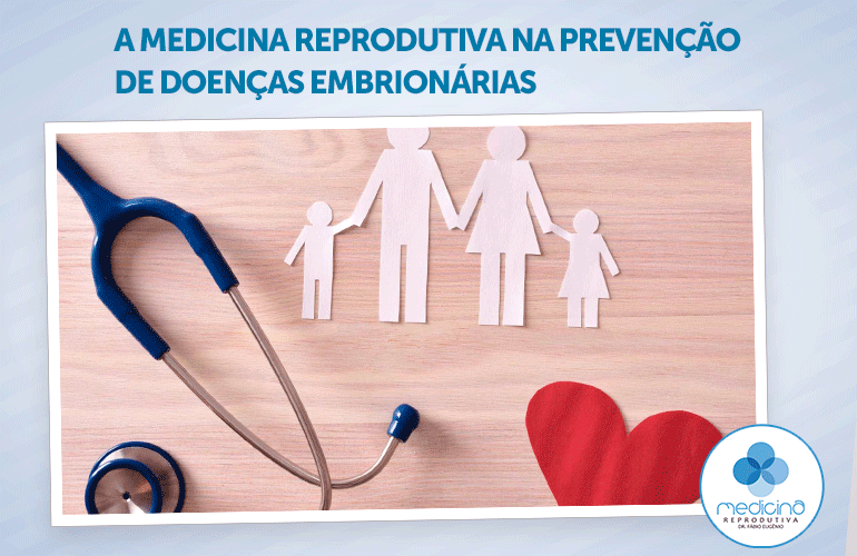 a-medicina-reprodutiva-na-prevencao-de-doencas-embrionarias-posts-medicina-reprodutiva-dr-fabio-eugenio